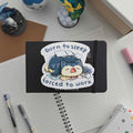 Born To Sleep Sticker
