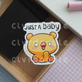 Just a Baby Sticker